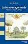 La franc-ma�onnerie : Histoire, mythes et r�alit�s