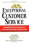 Exceptional Customer Service: Going Beyond Your Good Service to Exceed the Cutomer's Expectation