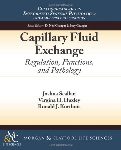 Morgan & Claypool Life Sciences Capillary Fluid Exchange: Regulation, Functions, and Pathology (Colloquium Lectures on Integrated Systems Physiolo ...