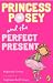 Princess Posey and the Perfect Present: Book 2