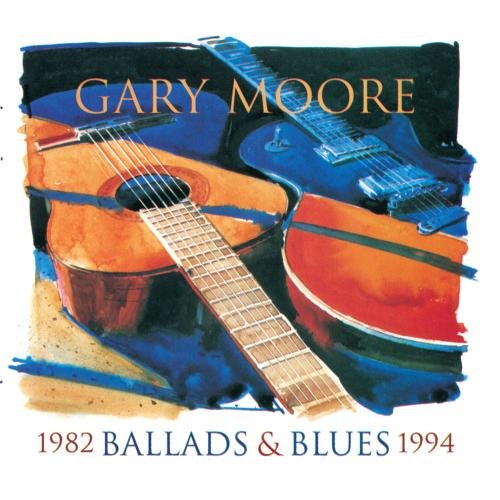 Gary Moore - Ballads & Blues 1982 - 1994 - Zortam Music