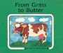 From Grass to Butter (Start to Finish Book)