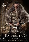 A Faerie Tale: The Enchanted (A Faerie Tale Series Book 1)