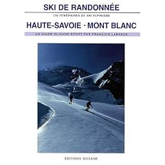 Ski de randonn�e Haute-Savoie Mont Blanc : 170 itin�raires de ski-alpinisme