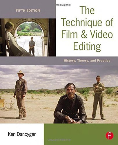 The Technique of Film and Video Editing: History, Theory, and Practice 5th (fifth) by Dancyger, Ken (2010) Paperback