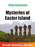 Mysteries of Easter Island (South America Series)