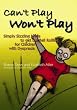 Can't Play Won't Play: Simply Sizzling Ideas to Get the Ball Rolling for Children With Dyspraxia
