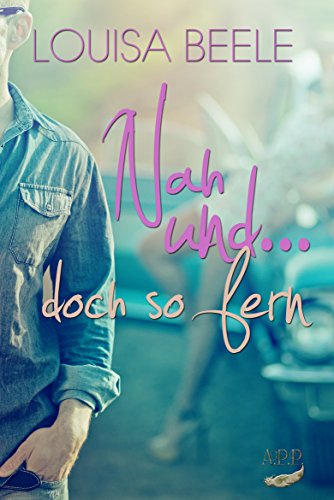 Nah und ... doch so fern (Forrest Plaza Reihe 2) (German Edition)