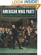 The Rise and Fall of the American Whig Party
