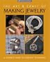 The Art & Craft of Making Jewelry: A Complete Guide to Essential Techniques (Lark Jewelry Books)