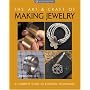 The Art & Craft of Making Jewelry: A Complete Guide to Essential Techniques (Lark Jewelry Book)
