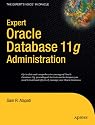 Expert Oracle Database 11g Administration (Expert's Voice in Oracle)