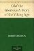 Olaf the Glorious A Story of the Viking Age