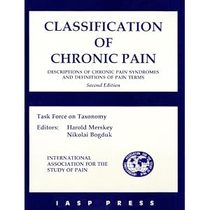 Click here to buy Classification of Chronic Pain: Descriptions of Chronic Pain Syndromes and... by Harold Merskey and Nikolai Bogduk.