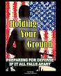 Holding Your Ground: Preparing for Defense if it All Falls Apart