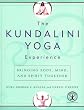 The Kundalini Yoga Experience: Bringing Body, Mind, and Spirit Together