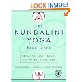 The Kundalini Yoga Experience: Bringing Body, Mind, and Spirit Together