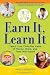 Earn It, Learn It: Teach Your Child the Value of Money, Work, and Time Well Spent (Earn My Keep Allowance Program)