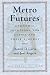 Metro Futures: Economic Solutioins for Cities and Their Suburbs (New Democracy Forum)