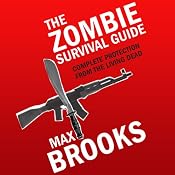 The Zombie Survival Guide: Complete Protection from the Living Dead | [Max Brooks]