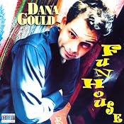 Fun House | [Dana Gould]
