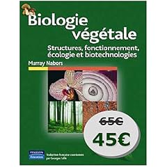 Biologie v�g�tale : Structures, fonctionnement, �cologie et biotechnologies