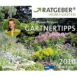 Ratgeber Heim & Garten Tagesabrei�kalender 2010: G�rtnertipps f�r's ganze Jahrvon "Markus Phlippen"