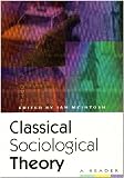 Classical Sociological Theory: A Reader