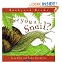 Are You a Snail? (Backyard Books)