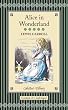 Alice s Adventures in Wonderland and Through the Looking-Glass (Collectors Library)