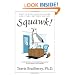 Squawk!: How to Stop Making Noise and Start Getting Results