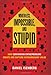 Worthless, Impossible and Stupid: How Contrarian Entrepreneurs Create and Capture Extraordinary Value