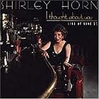 I Thought About You by  Shirley Horn 