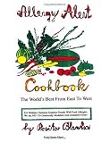 Allergy Alert Cookbook: The World's Best from East to West