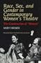 Race, Sex, and Gender in Contemporary Women's Theatre: The Construction of "Woman"
