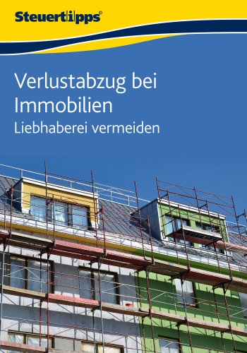 Verlustabzug bei Immobilien: Liebhaberei vermeiden (German Edition)