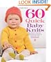 60 Quick Baby Knits: Blankets, Booties, Sweaters & More in Cascade 220 Superwash