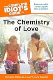 The Complete Idiots Guide to the Chemistry of Love