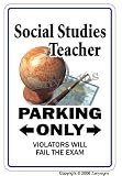 SOCIAL STUDIES TEACHER ~Sign~ parking signs class gift