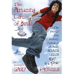 The Amazing Life of Birds: The Nineteen Day Puberty Journal of Duane Homer Leech
