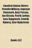 Produkt-Bild: Swedish Alpine Skiers: Pernilla Wiberg, Ingemar Stenmark, Anja Parson, Jon Olsson, Patrik Jarbyn, Jens Byggmark, Fredrik Nyberg, Edor Hjukstr