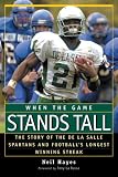 When the Game Stands Tall: The Story of the De La Salle Spartans and Football's Longest Winning Streak