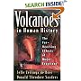 Volcanoes in Human History: The Far-Reaching Effects of Major Eruptions.