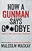 How a Gunman Says Goodbye