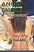 Say My Name (The Decadent Delight)