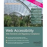Web Accessibility: Web Standards and Regulatory Compliance