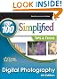 Digital Photography: Top 100 Simplified Tips & Tricks