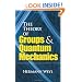 The Theory of Groups and Quantum Mechanics (Dover Books on Mathematics)