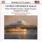 McKay: From a Moonlight Ceremony / Harbor Narrative / Symphony for Seattle