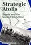 Strategic Atolls: Tuvalu and the Second World War.